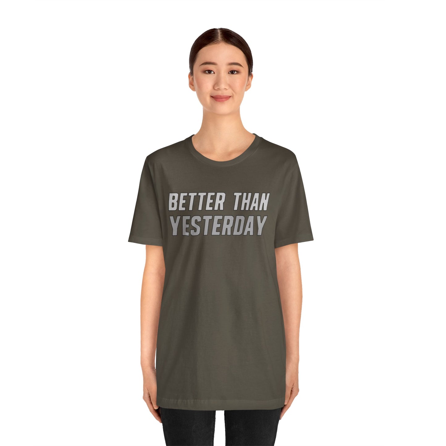 Better Than Yesterday - T-shirt