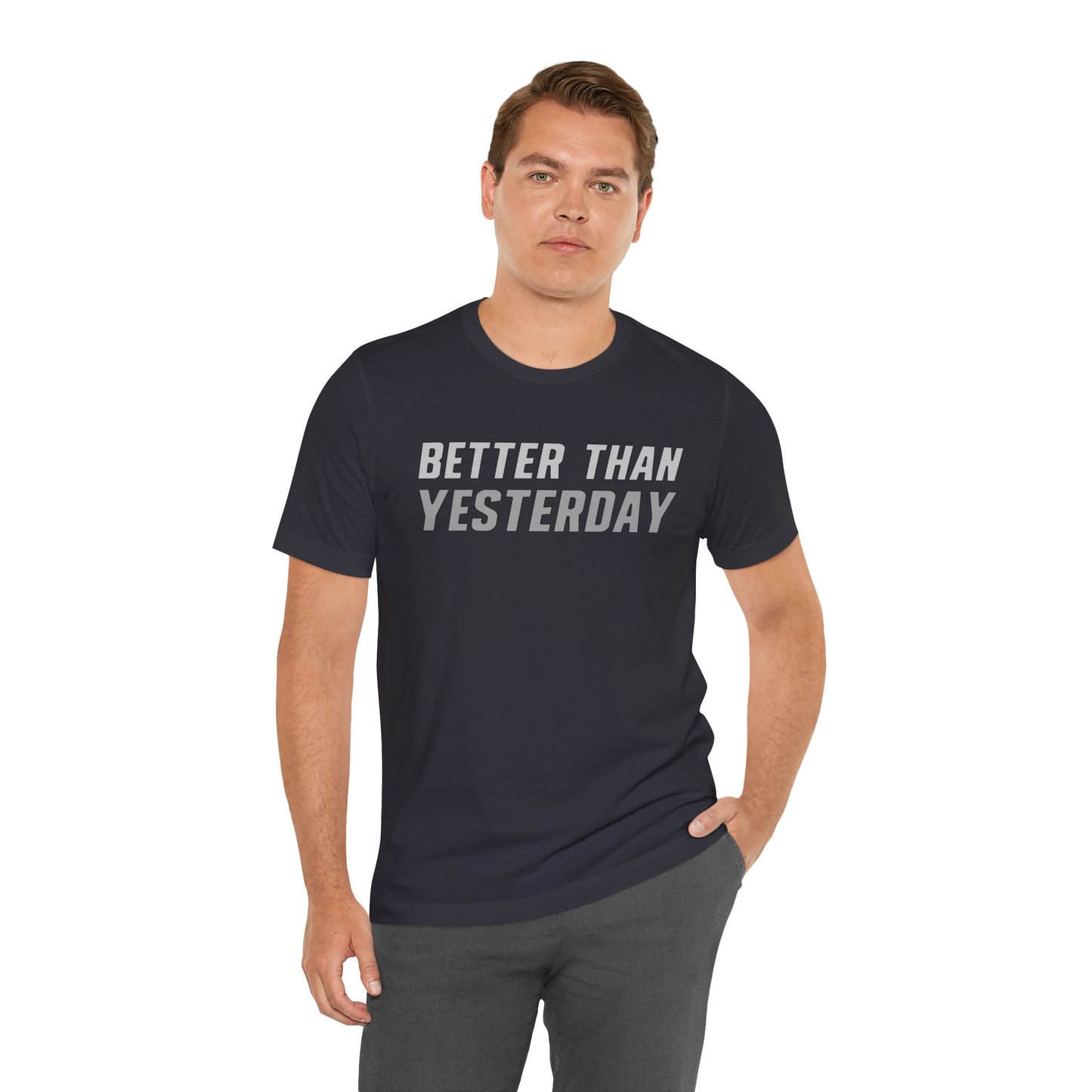 Better Than Yesterday - T-shirt
