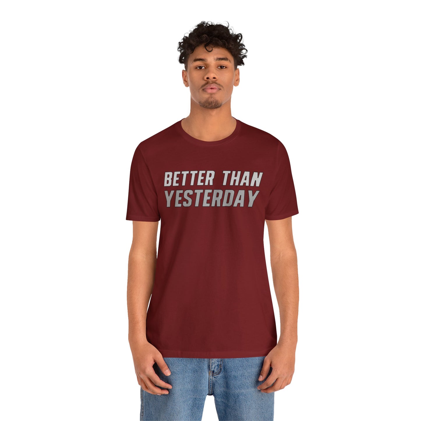 Better Than Yesterday - T-shirt