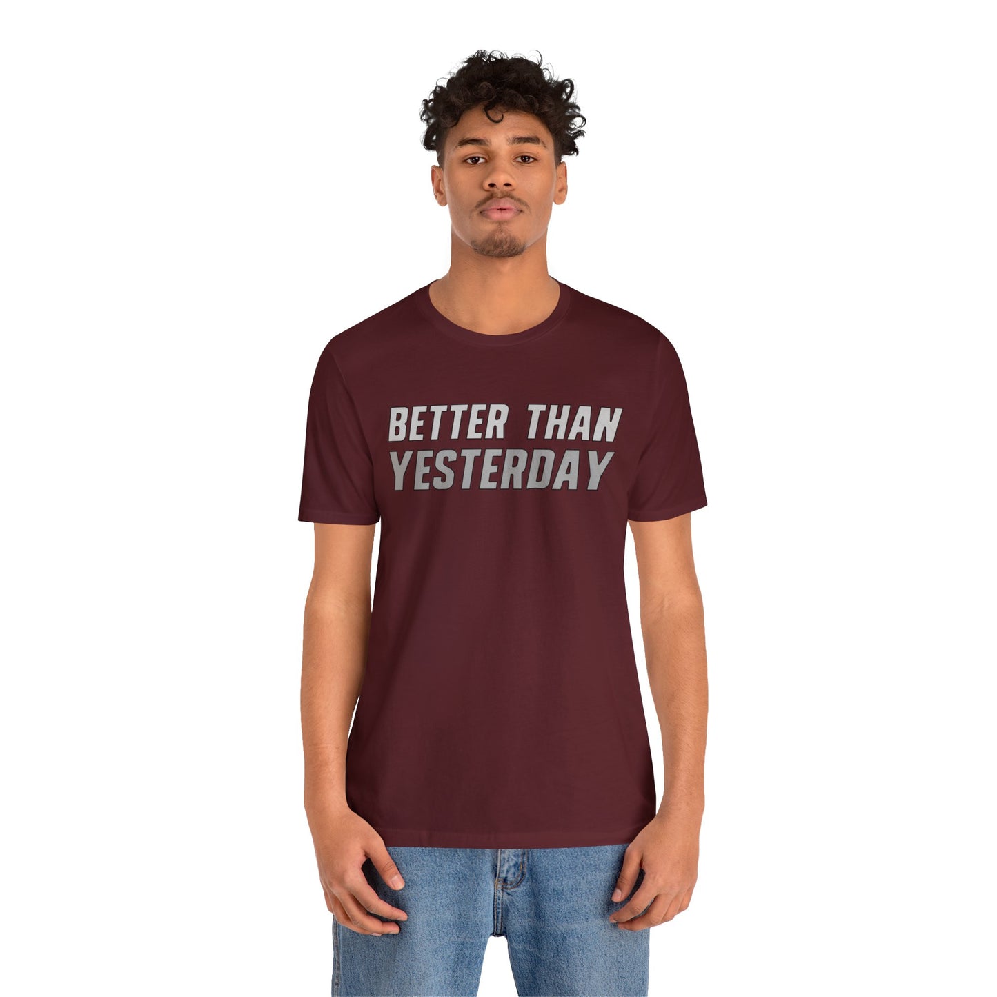 Better Than Yesterday - T-shirt