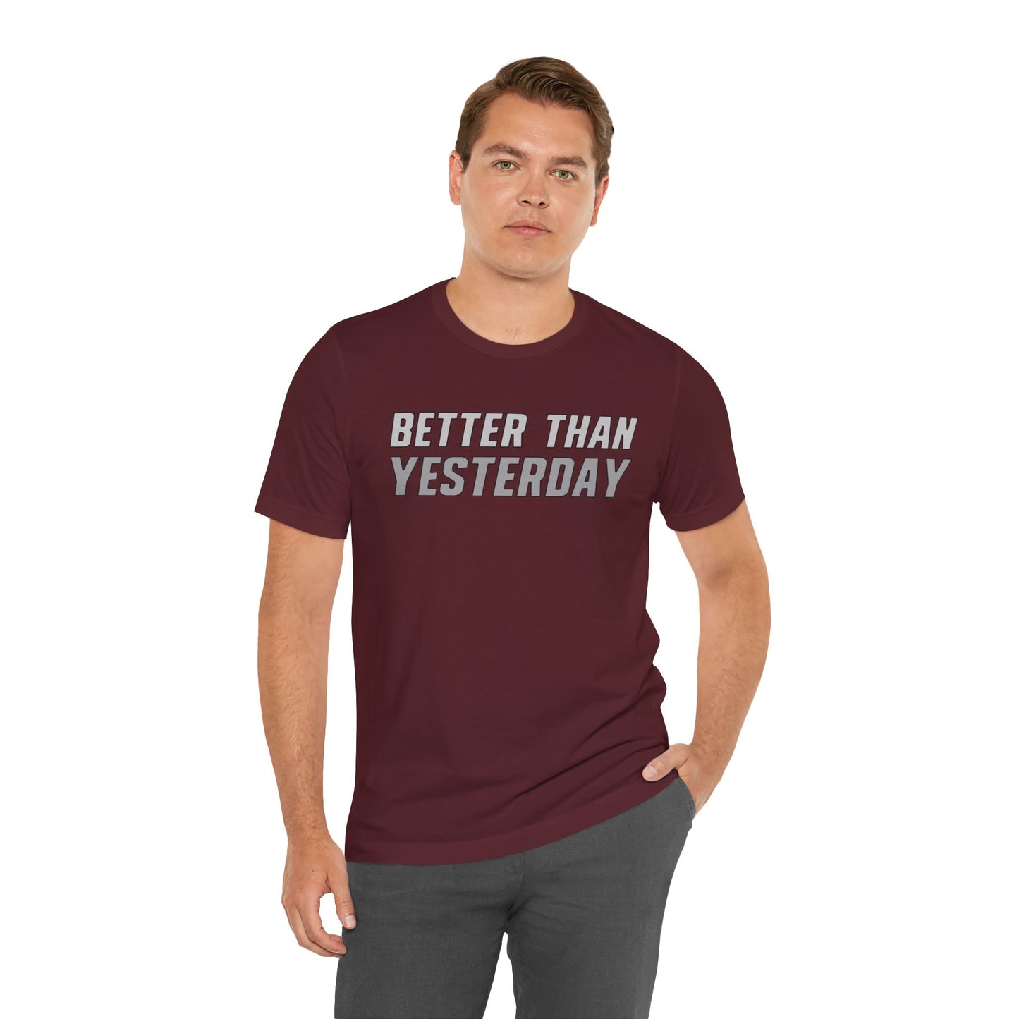 Better Than Yesterday - T-shirt