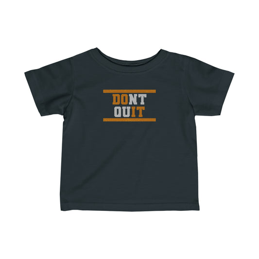 Don't Quit, Do It - Infant Fine Jersey Tee
