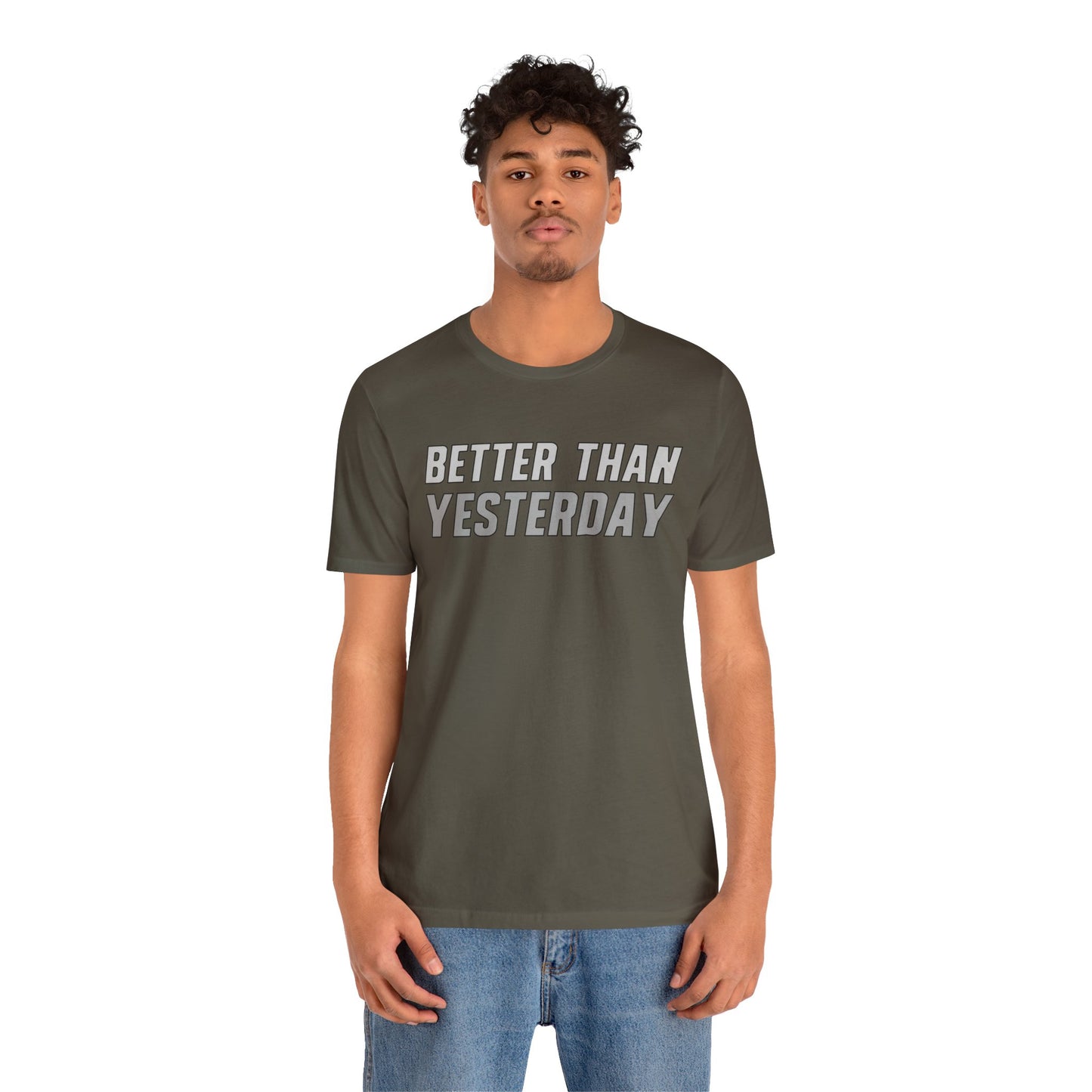 Better Than Yesterday - T-shirt