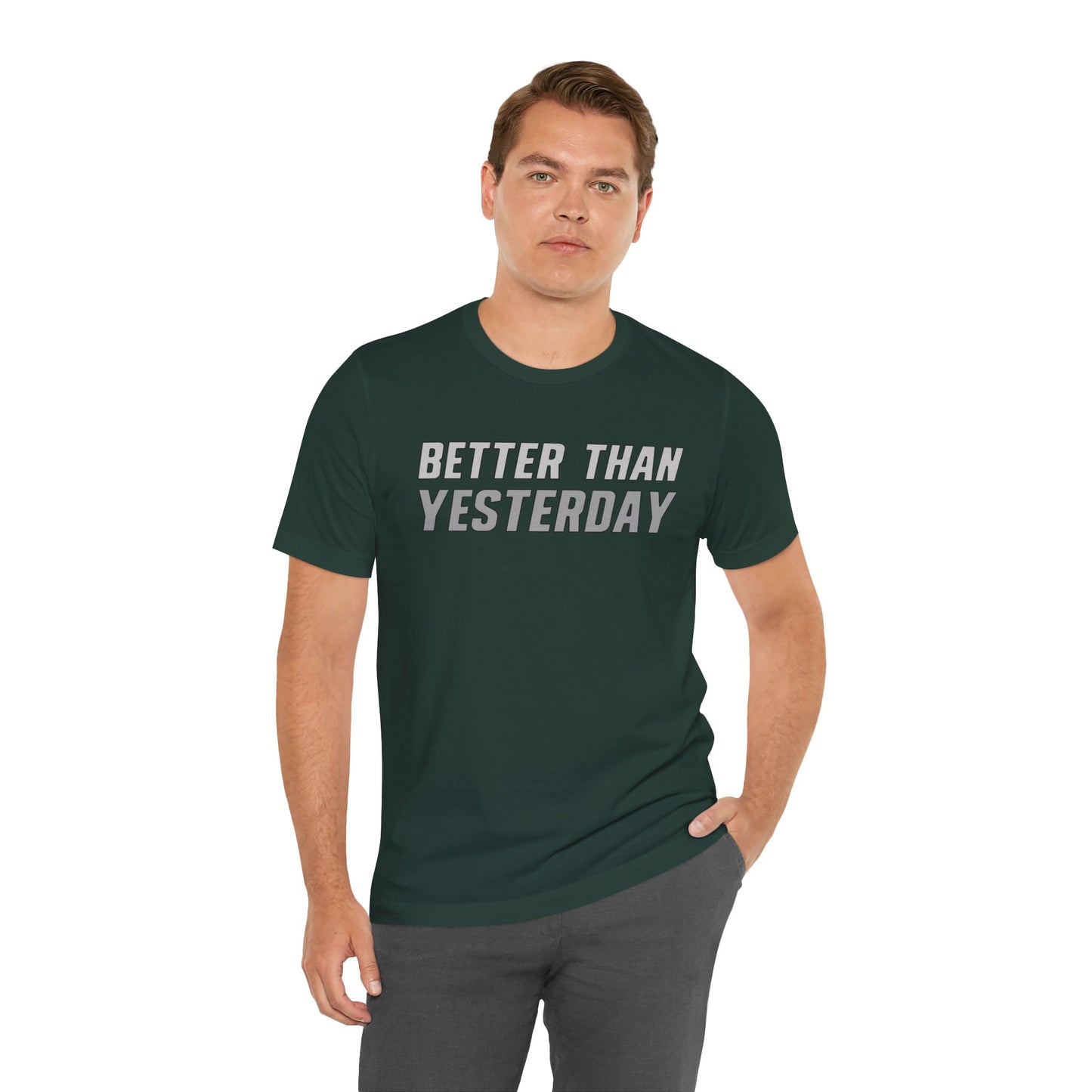 Better Than Yesterday - T-shirt