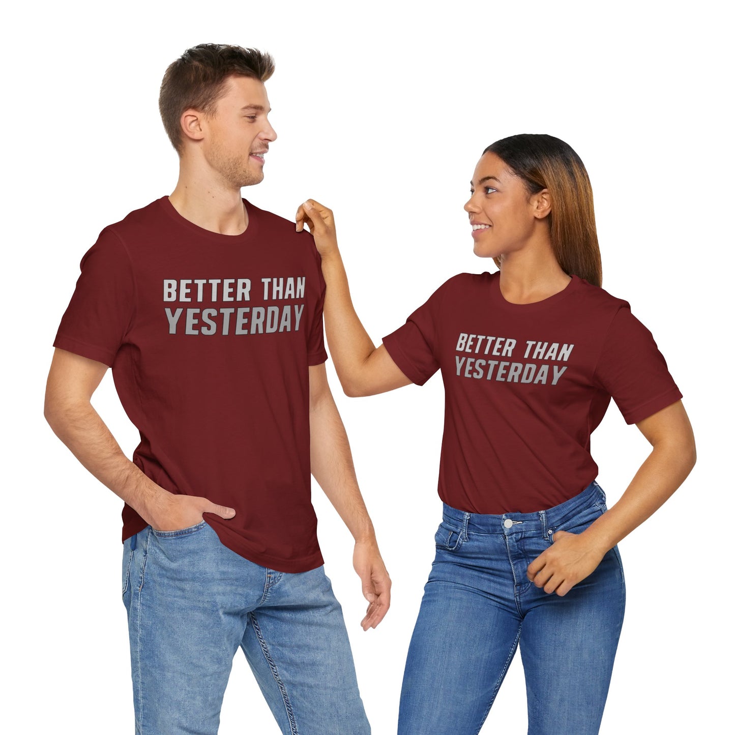 Better Than Yesterday - T-shirt