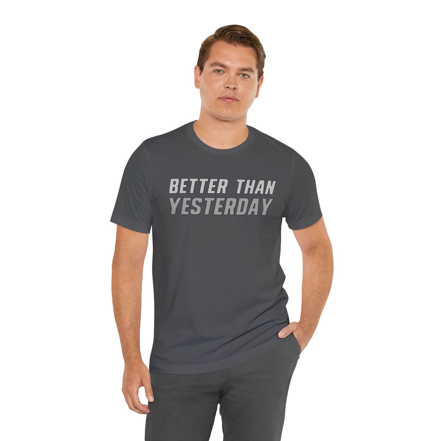 Better Than Yesterday - T-shirt