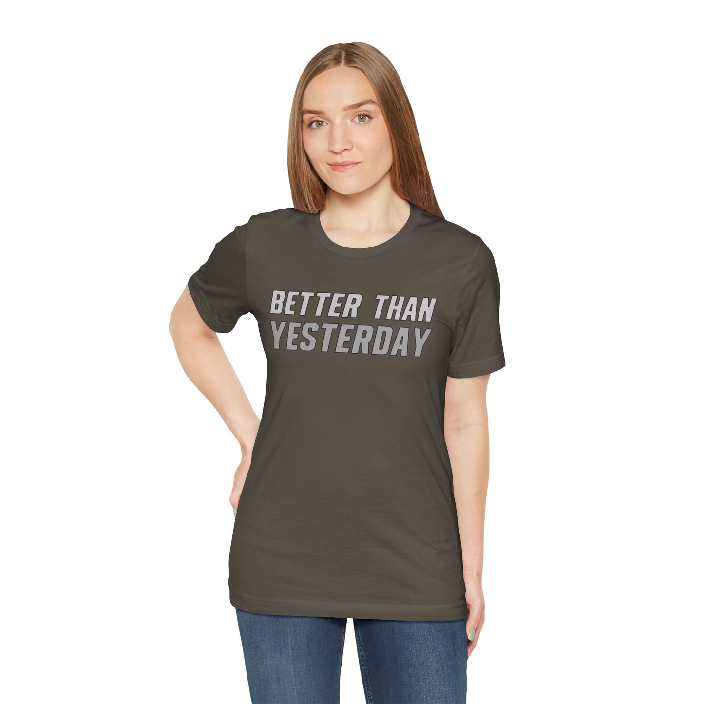 Better Than Yesterday - T-shirt
