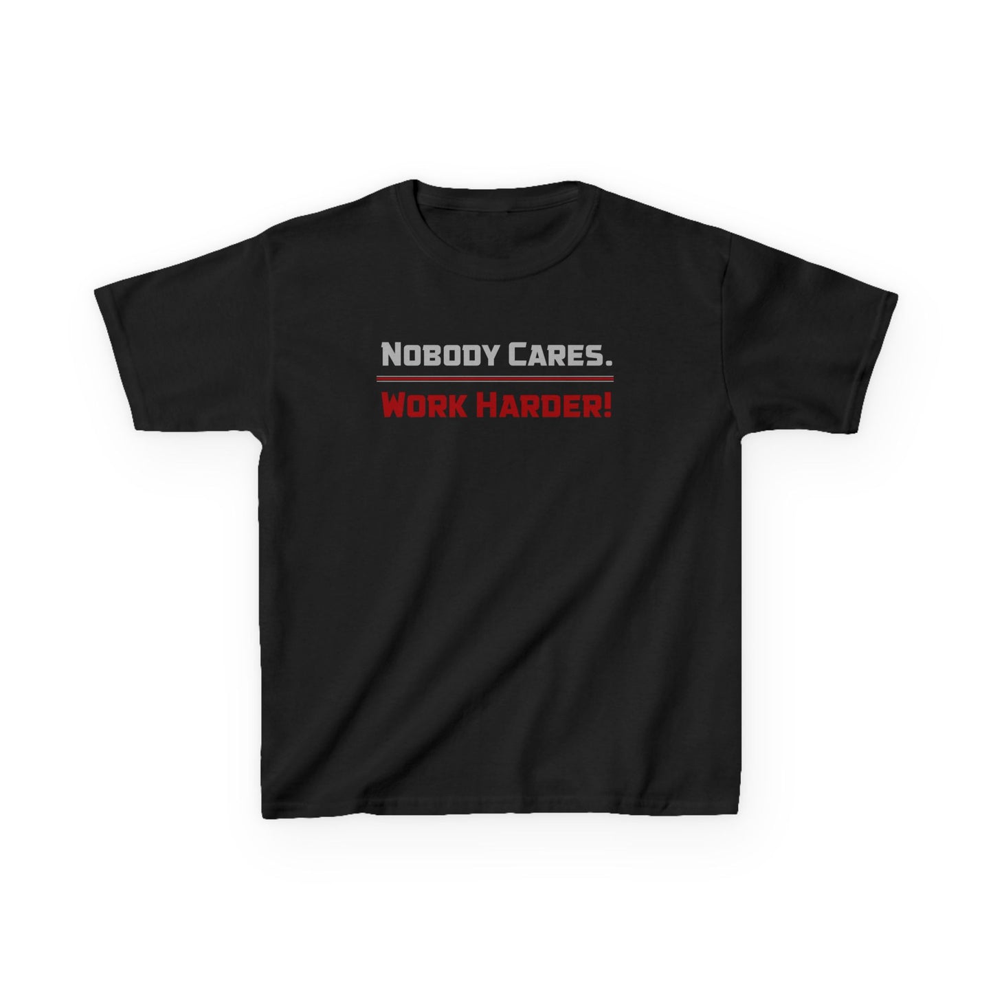 Nobody Cares. Work Harder!, Do It - Kids Heavy Cotton™ Tee