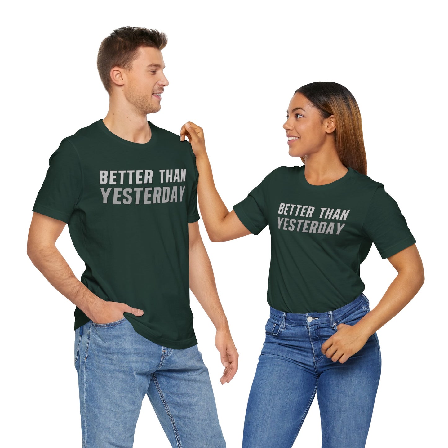 Better Than Yesterday - T-shirt