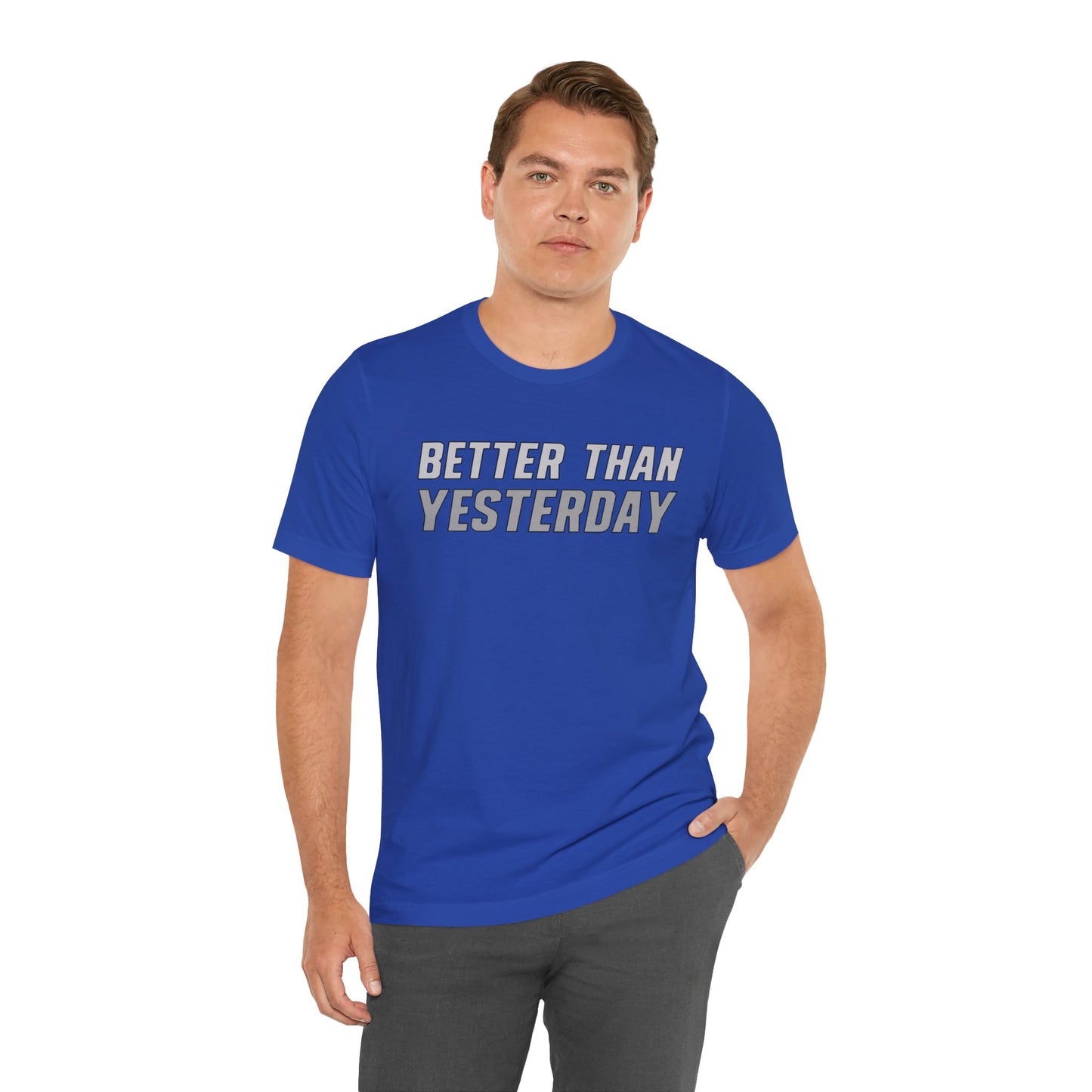 Better Than Yesterday - T-shirt