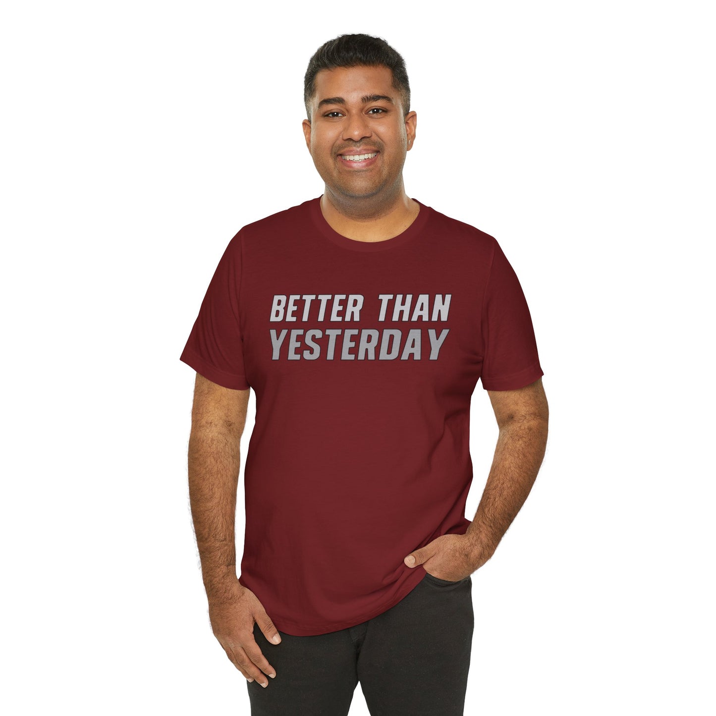 Better Than Yesterday - T-shirt