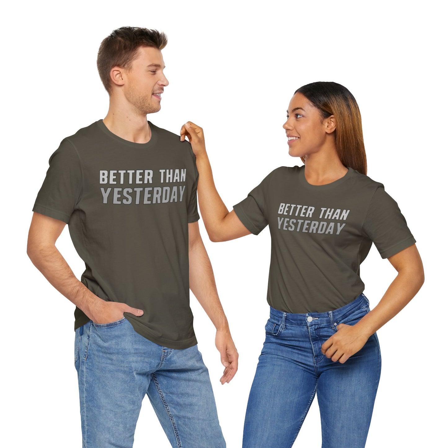 Better Than Yesterday - T-shirt