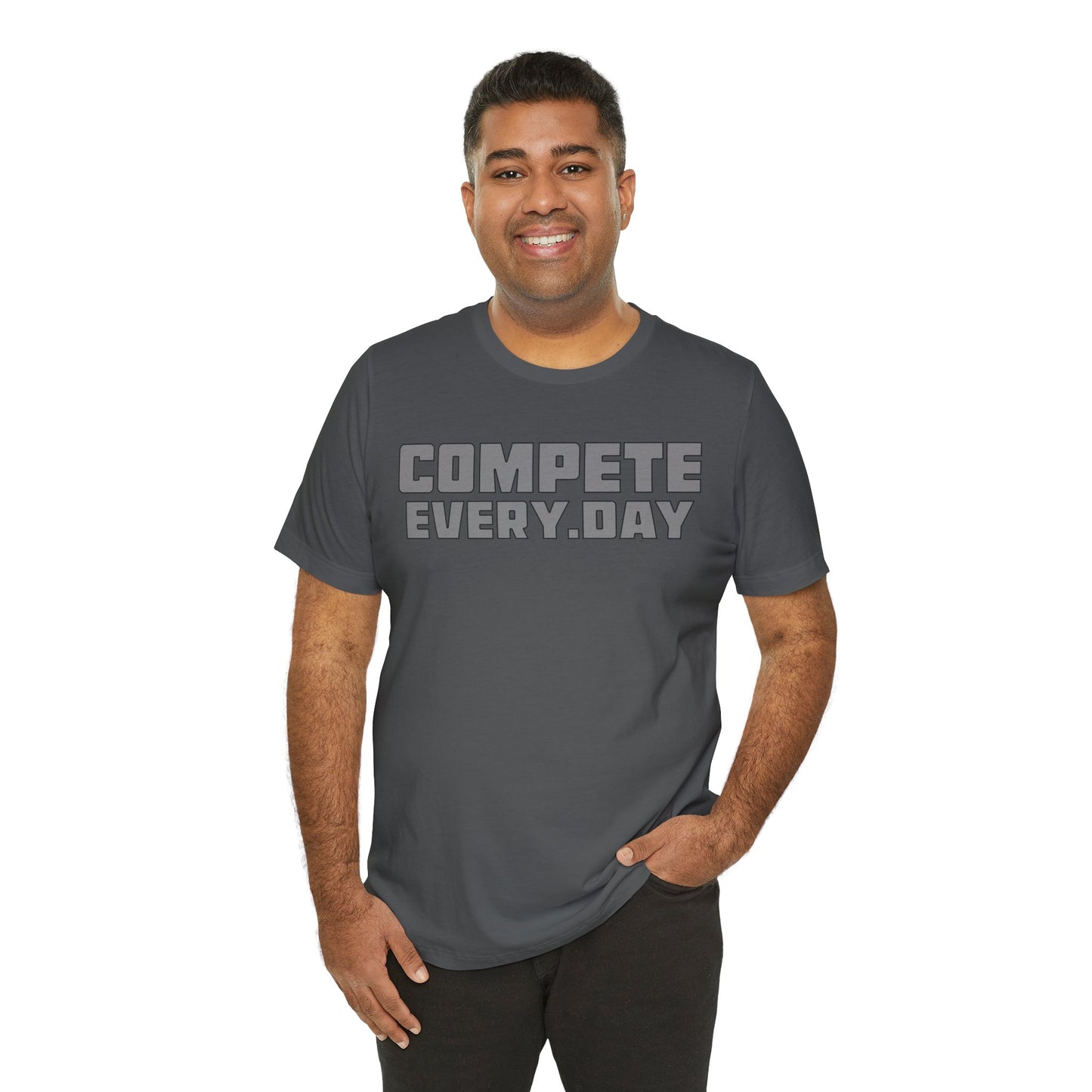 Compete Every Day  - T-shirt